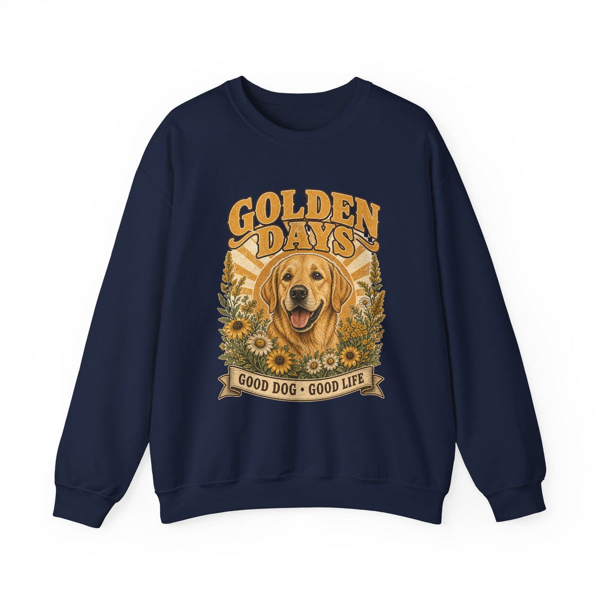 Sweatshirt — "Golden Days: Good Dog • Good Life" Retro Golden Retriever Crewneck