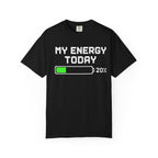 T-Shirt — "My Energy Today 20%" Low Battery Graphic Tee