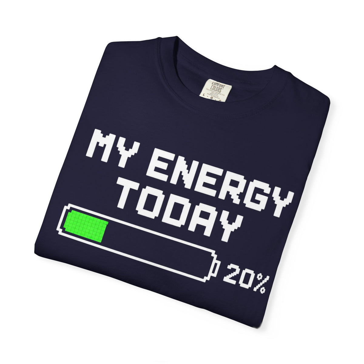 T-Shirt — "My Energy Today 20%" Low Battery Graphic Tee