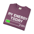 T-Shirt — "My Energy Today 20%" Low Battery Graphic Tee