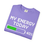 T-Shirt — "My Energy Today 40%" Battery Meter Graphic Tee