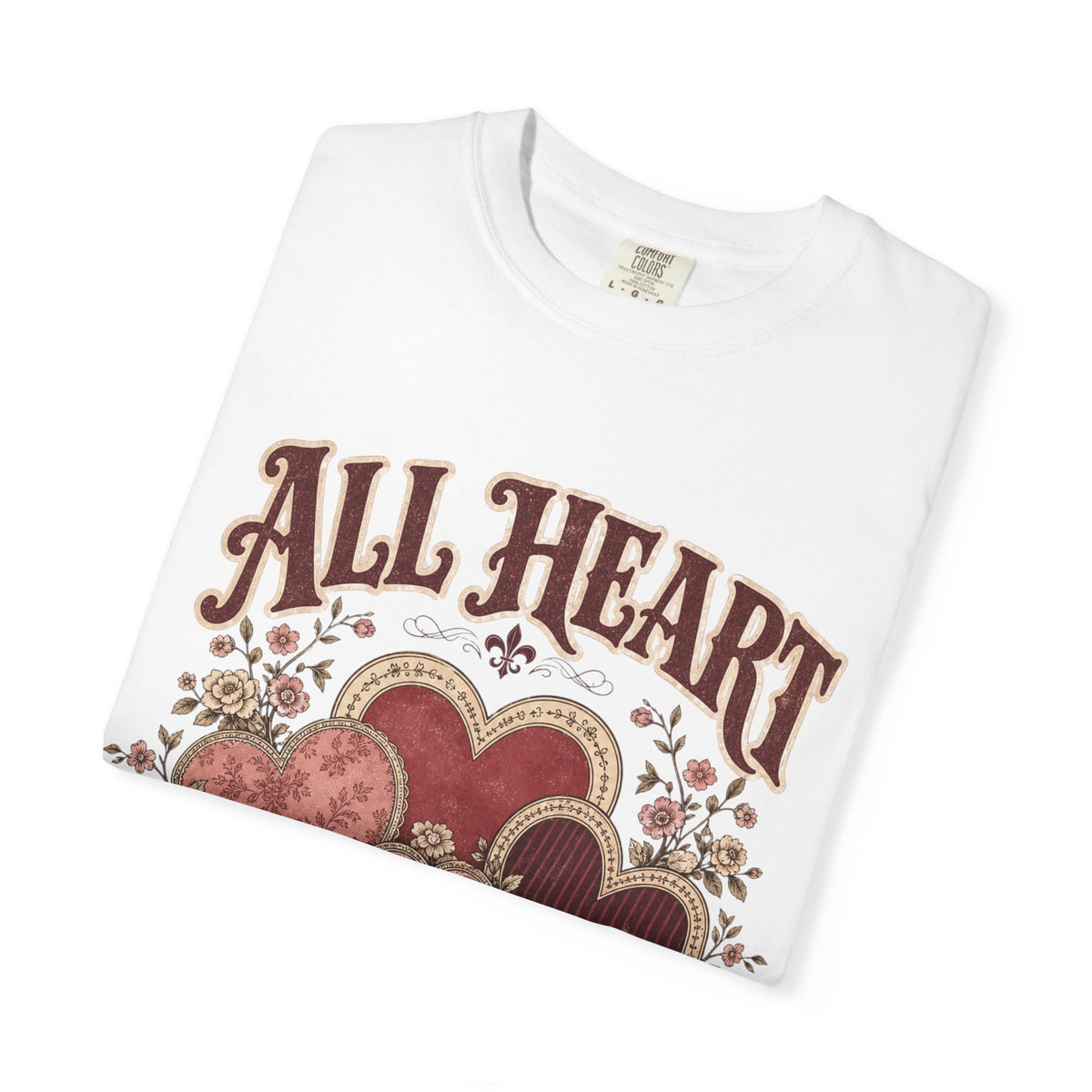 All Heart Vintage Floral Tee — "All Heart" Graphic T-Shirt