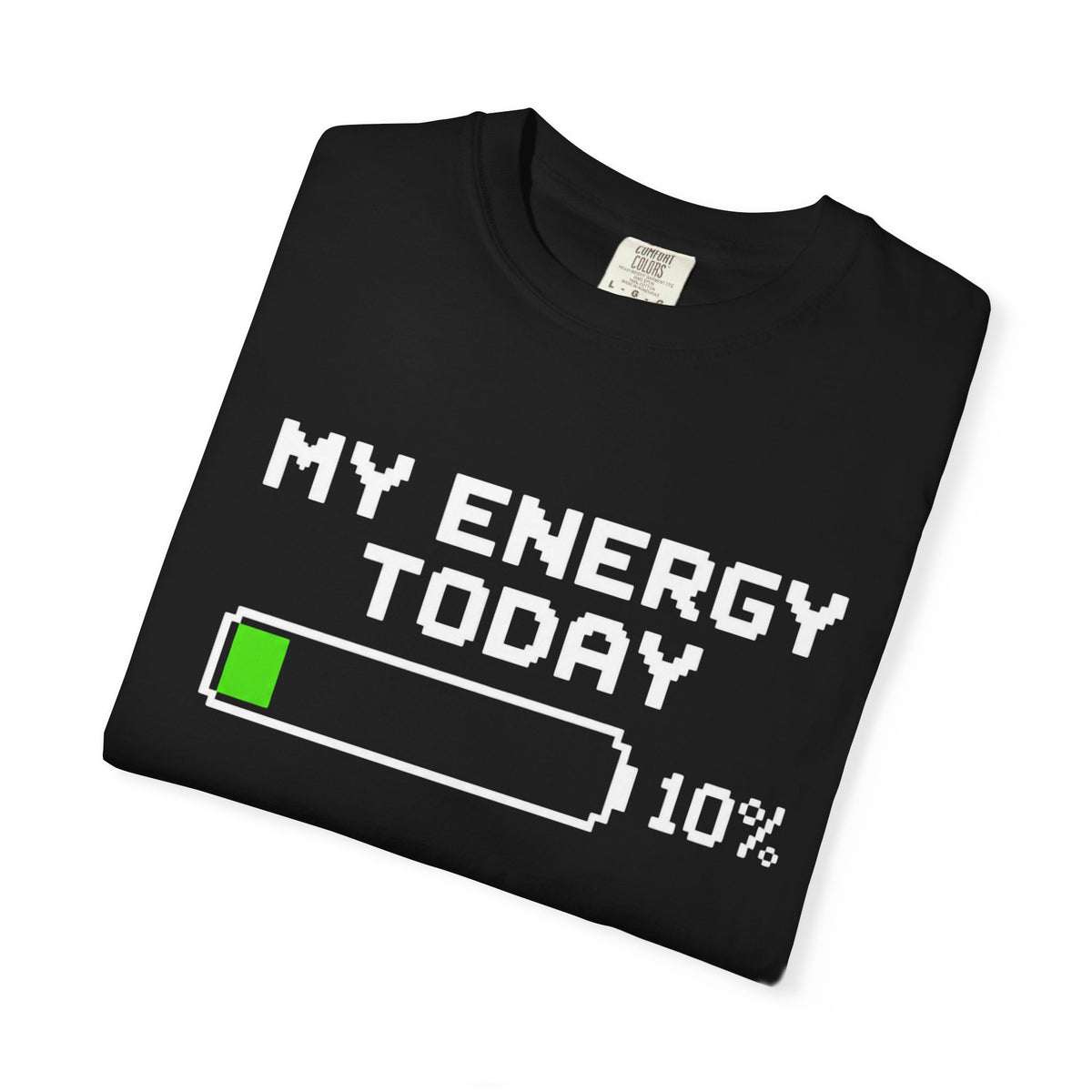 My Energy Today 10% T-Shirt — Low Battery Funny Graphic Tee