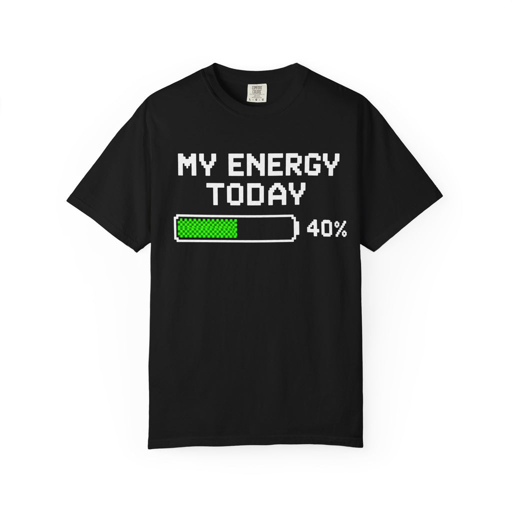 T-Shirt — "My Energy Today 40%" Battery Meter Graphic Tee