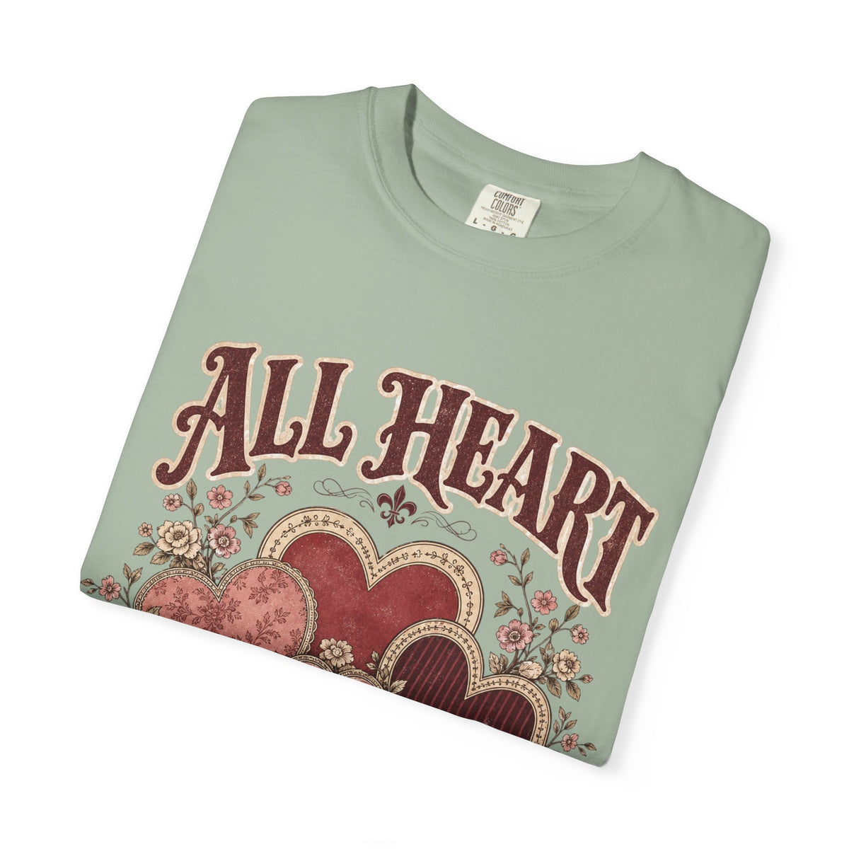All Heart Vintage Floral Tee — "All Heart" Graphic T-Shirt