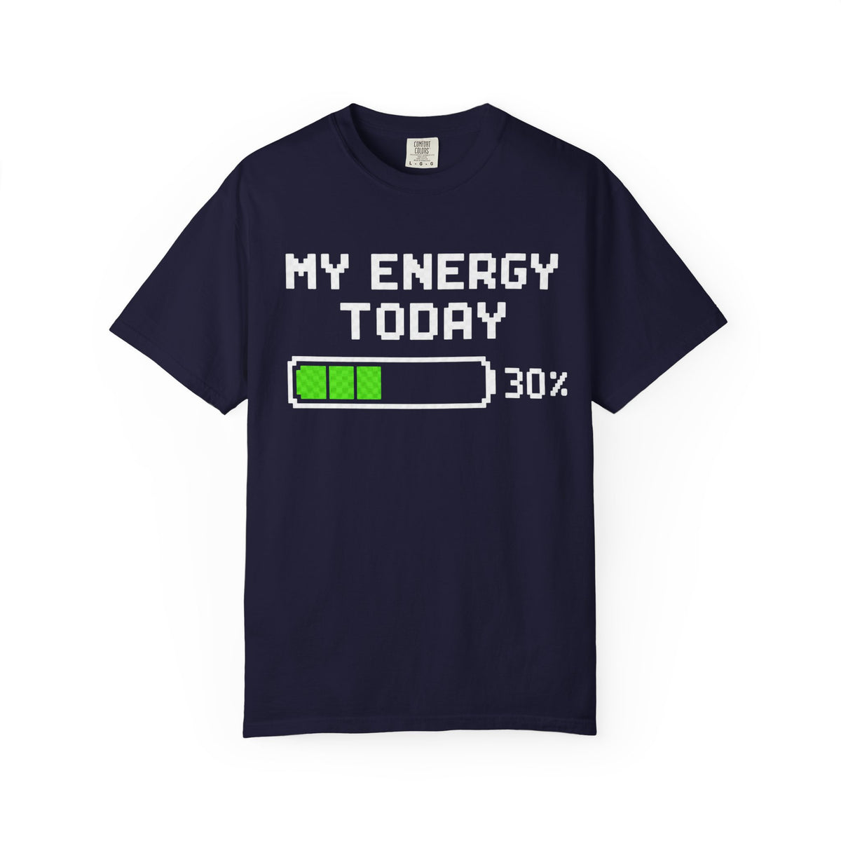 Low Battery Energy T-Shirt — "My Energy Today 30%"