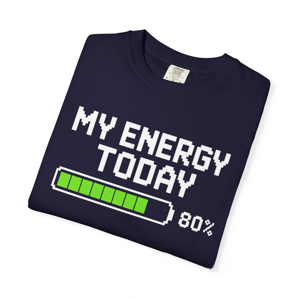 T-Shirt — "My Energy Today 80%" Battery Level Graphic Tee