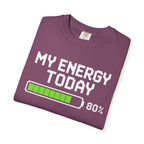 T-Shirt — "My Energy Today 80%" Battery Level Graphic Tee