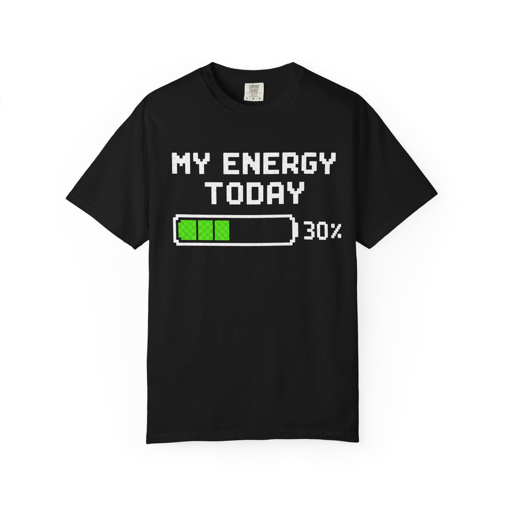 Low Battery Energy T-Shirt — "My Energy Today 30%"