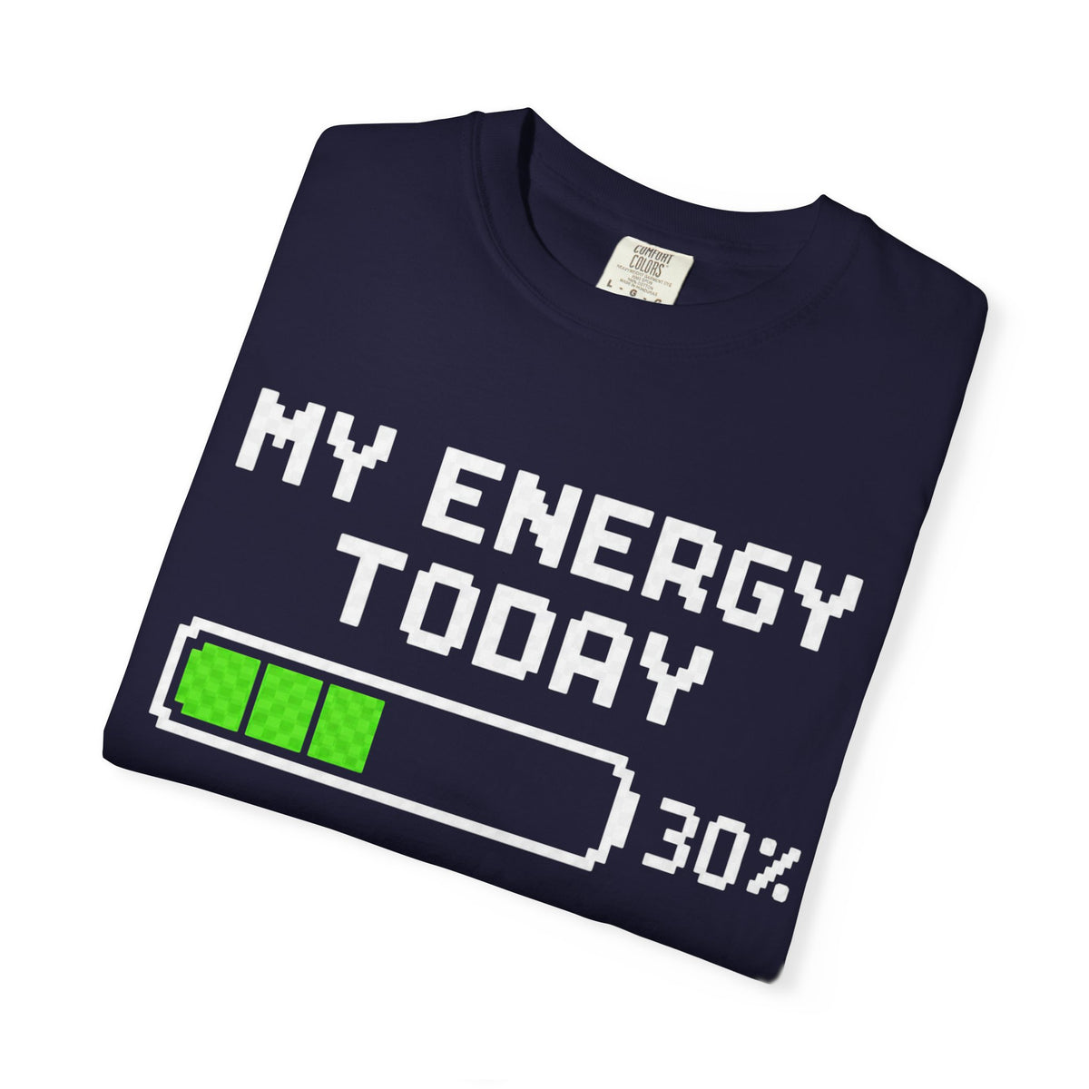 Low Battery Energy T-Shirt — "My Energy Today 30%"
